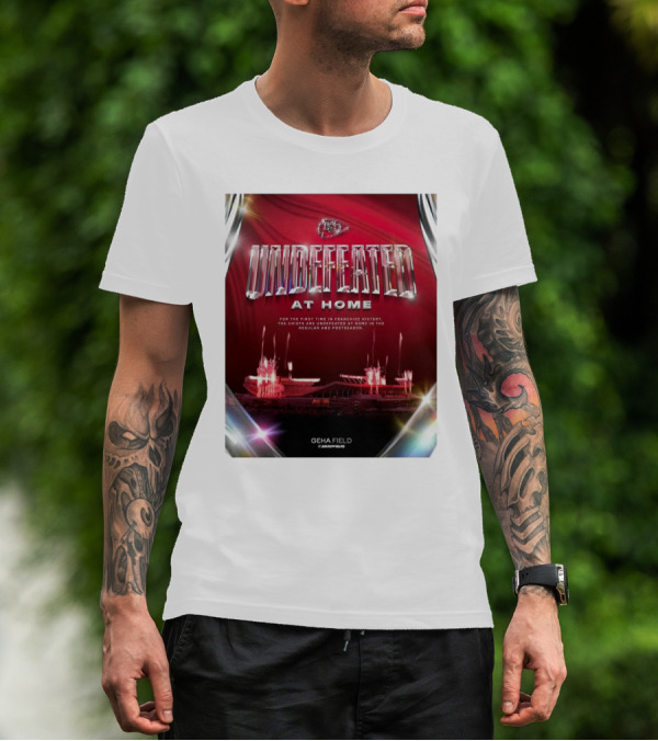 Undefeated At Home For The First Time In Franchise History Chiefs Regular And Postseason GEHA Field Arrowhead T-Shirt