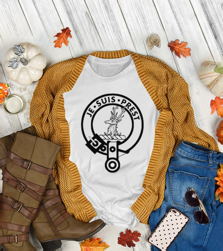 Fraser Of Lovat Clan Badge Crest Je Suis Prest T-Shirt