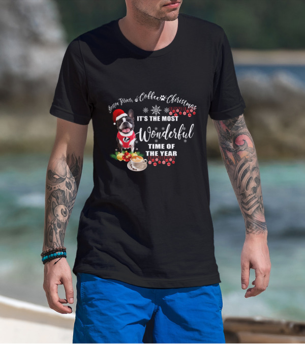 Boston Terrier Coffee Christmas It's The Most Wonderful Time Of The Year T-Shirt