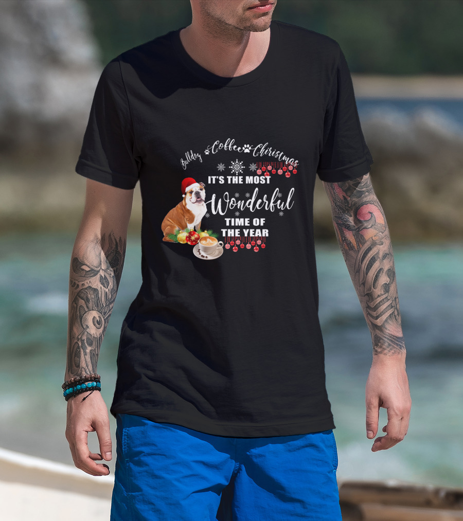 Bulldog Coffee Christmas It's The Most Wonderful Time Of The Year T-Shirt