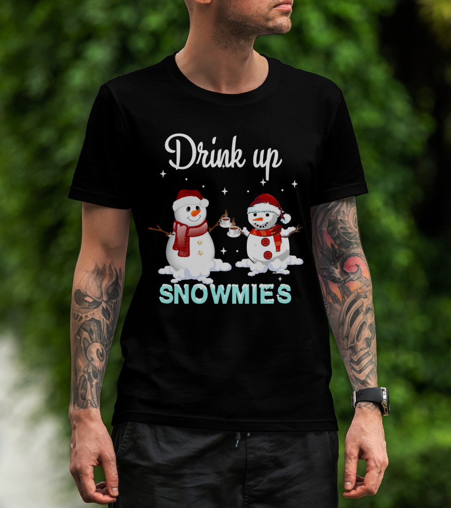 Drink Up Snowmies Christmas Coffee Wine T-Shirt