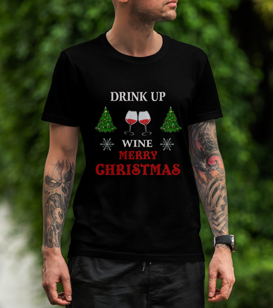 Drink Up Wine Merry Christmas Trees Snowflakes T-Shirt