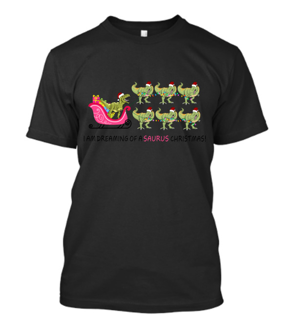 I Am Dreaming Of A Saurus Christmas With Dinosaur Santa Sleigh T-Shirt