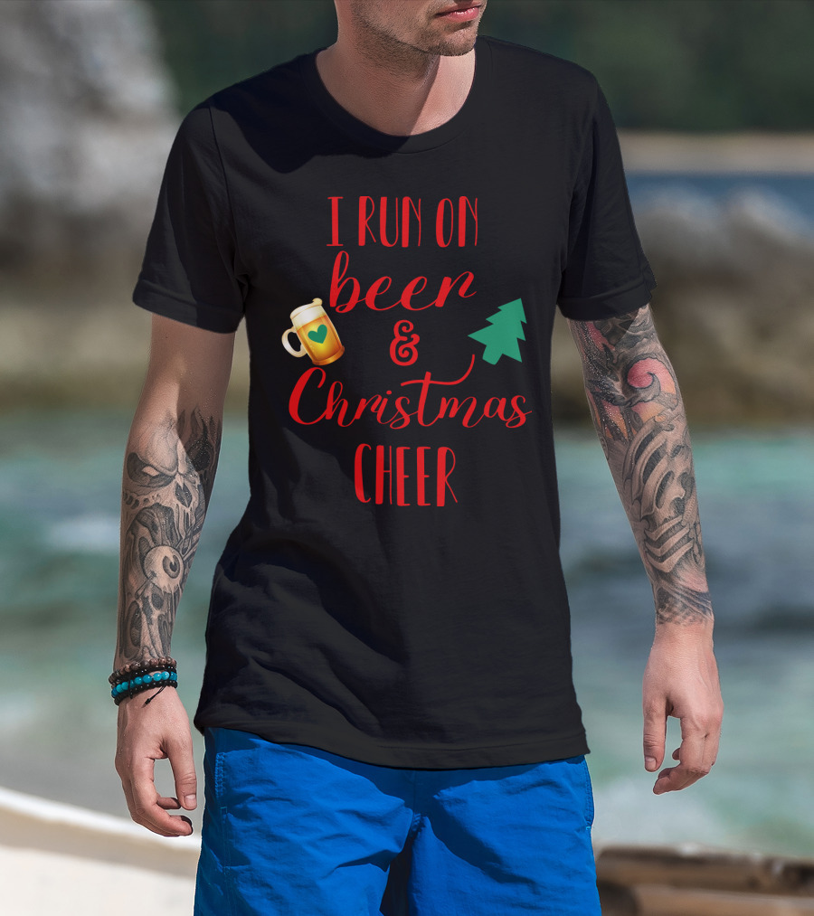 I Run On Beer And Christmas Cheer With Beer Mug And Christmas Tree T-Shirt