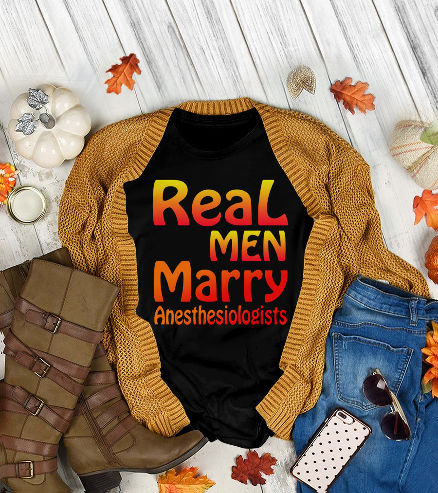 Real Men Marry Anesthesiologists Bold Gradient Text T-Shirt