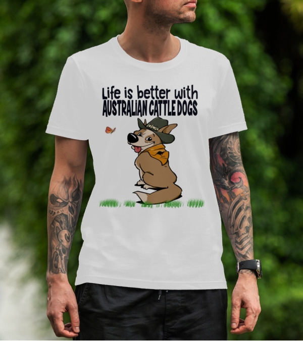 Life Is Better With Australian Cattle Dogs Playful Cartoon Wearing Hat And Scarf Sitting In Grass With Butterfly T-Shirt