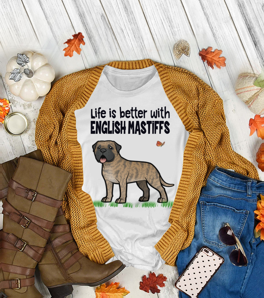 Life is Better with English Mastiffs I Like Mastiffs T-Shirt