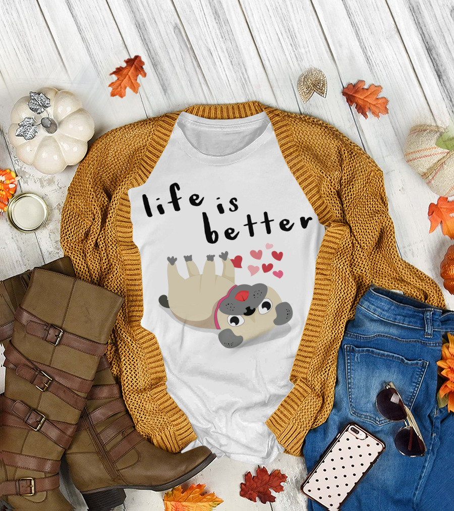 Life is Better With Pug Rolling Over with Hearts and Joy T-Shirt