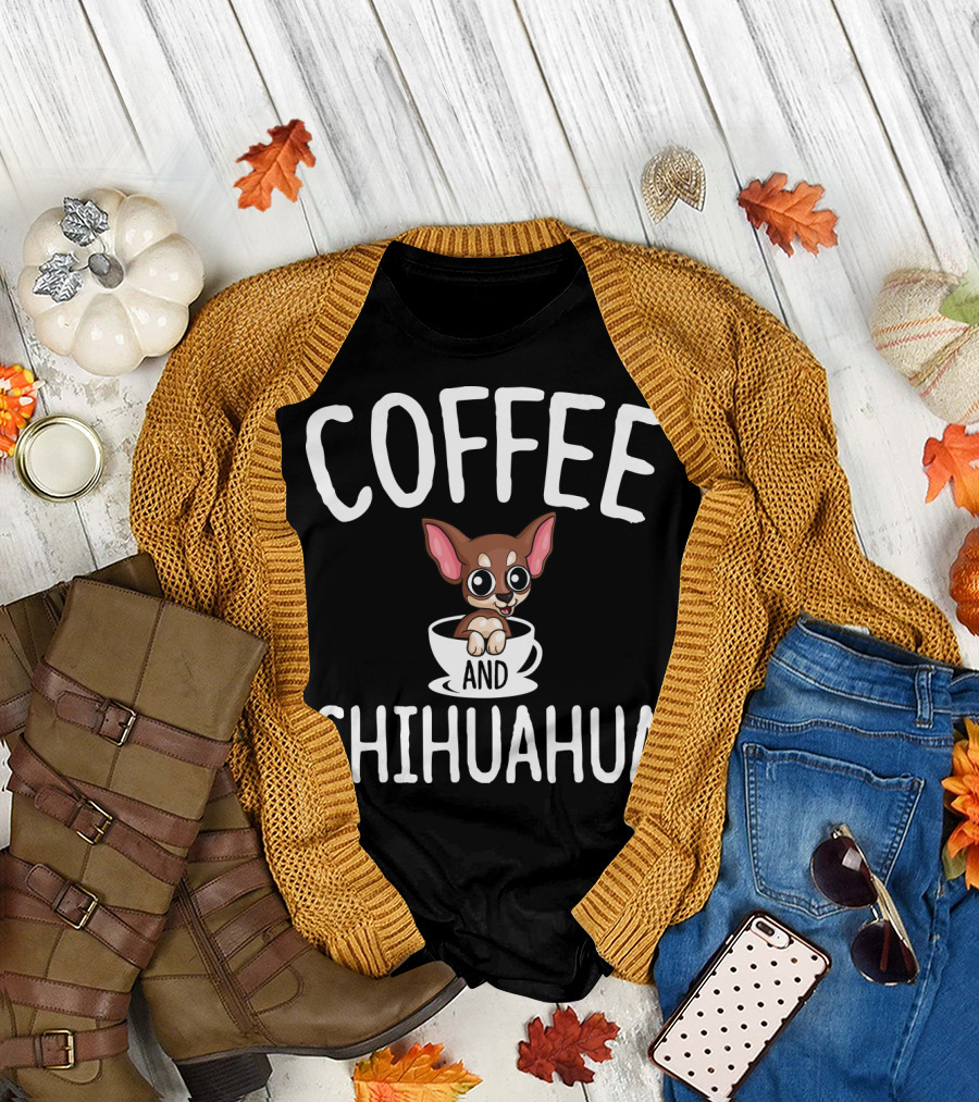 COFFEE AND CHIHUAHUA IN A CUP T-Shirt