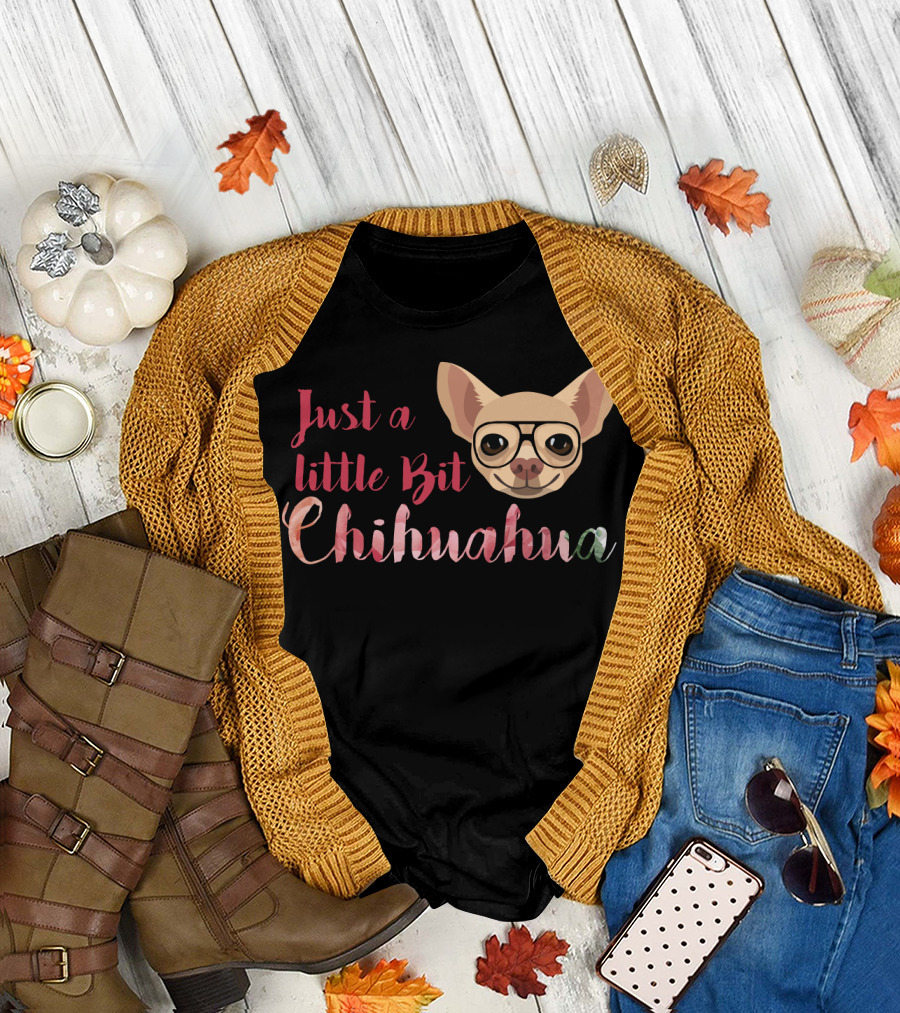 Just A Little Bit Chihuahua Glasses T-Shirt