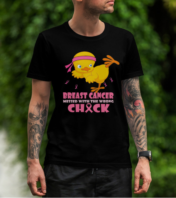 Breast Cancer Messed With The Wrong Chick Pink T-Shirt