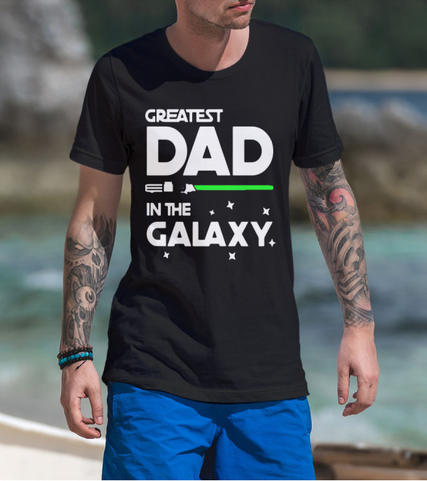 Greatest Dad In The Galaxy Lightsaber T-Shirt