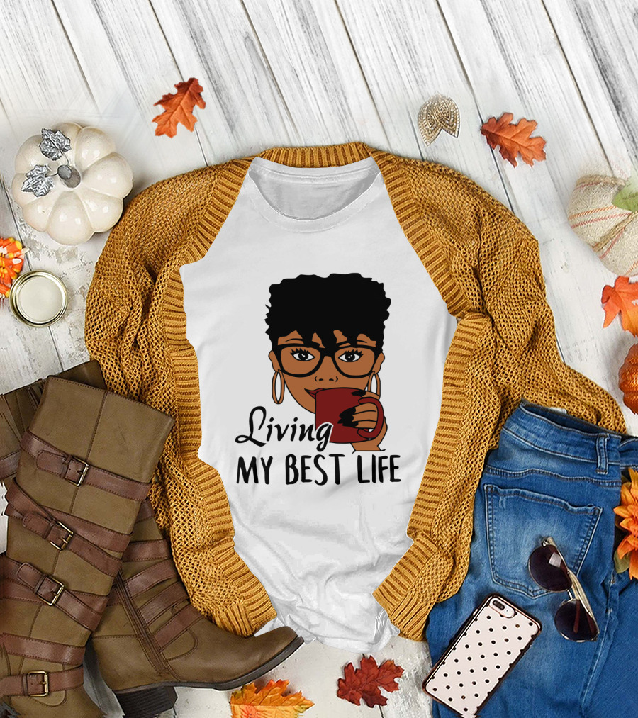 Living My Best Life Afro Woman Glasses Coffee Black Hair T-Shirt