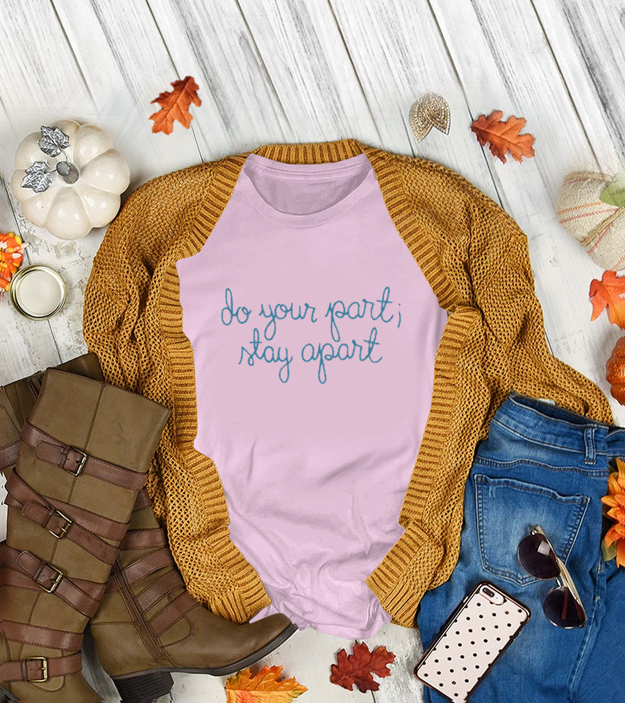 do your part stay apart T-Shirt