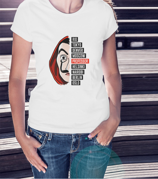 Money Heist La Casa De Papel Rio Tokyo Denver Moscow Professor Helsinki Nairobi Berlin Oslo T-Shirt