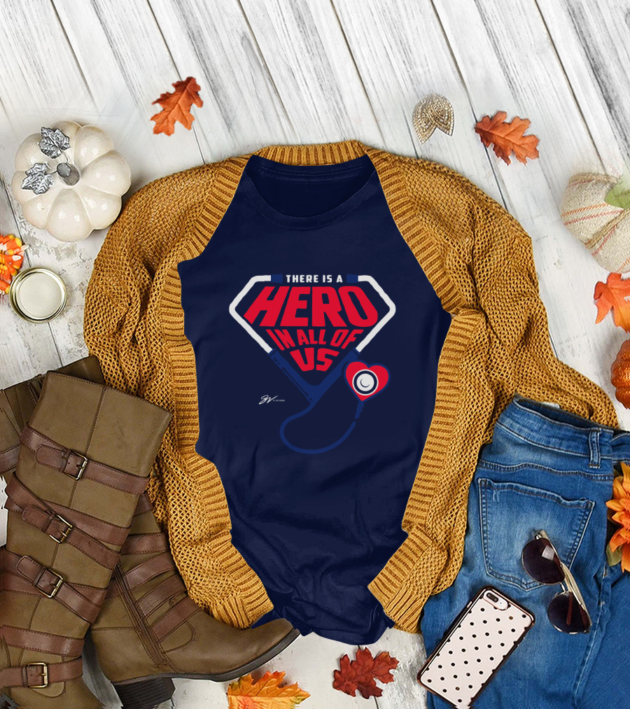 THERE IS A HERO IN ALL OF US Stethoscope Heart T-Shirt