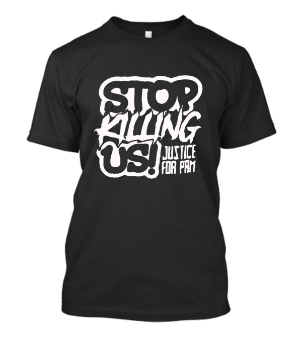 Stop Killing Us Justice For Pan T-Shirt