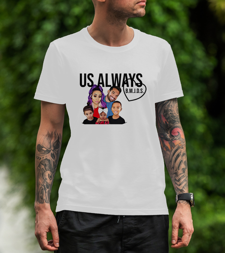 US ALWAYS B.M.J.D.S. Family T-Shirt
