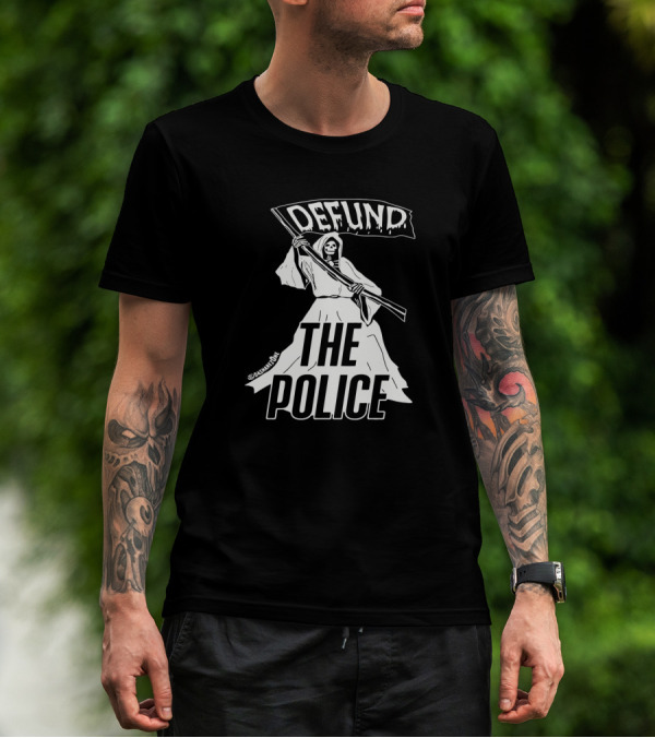 DEFUND THE POLICE Grim Reaper @tatunroe T-Shirt