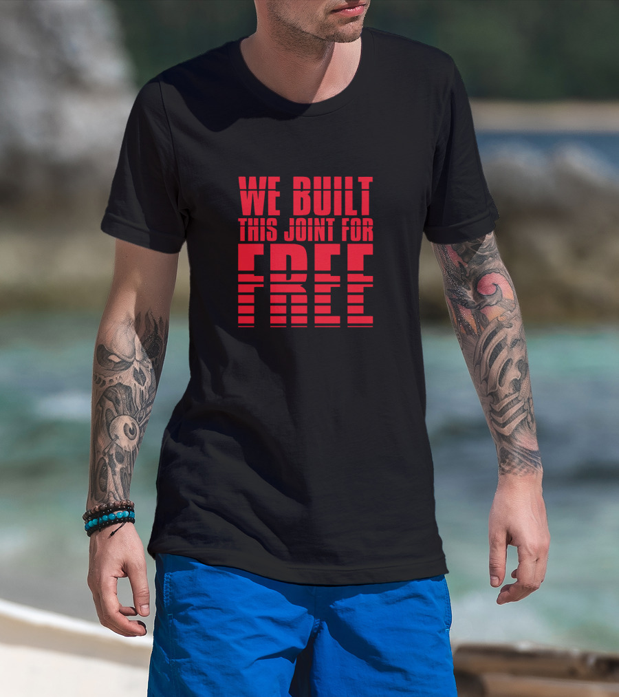 We Built This Joint For Free Striped T-Shirt