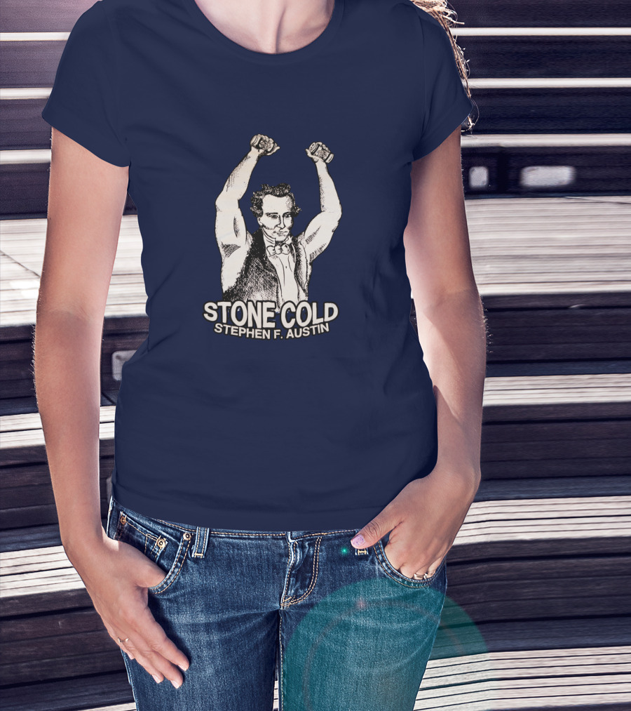 Stone Cold Stephen F. Austin T-Shirt