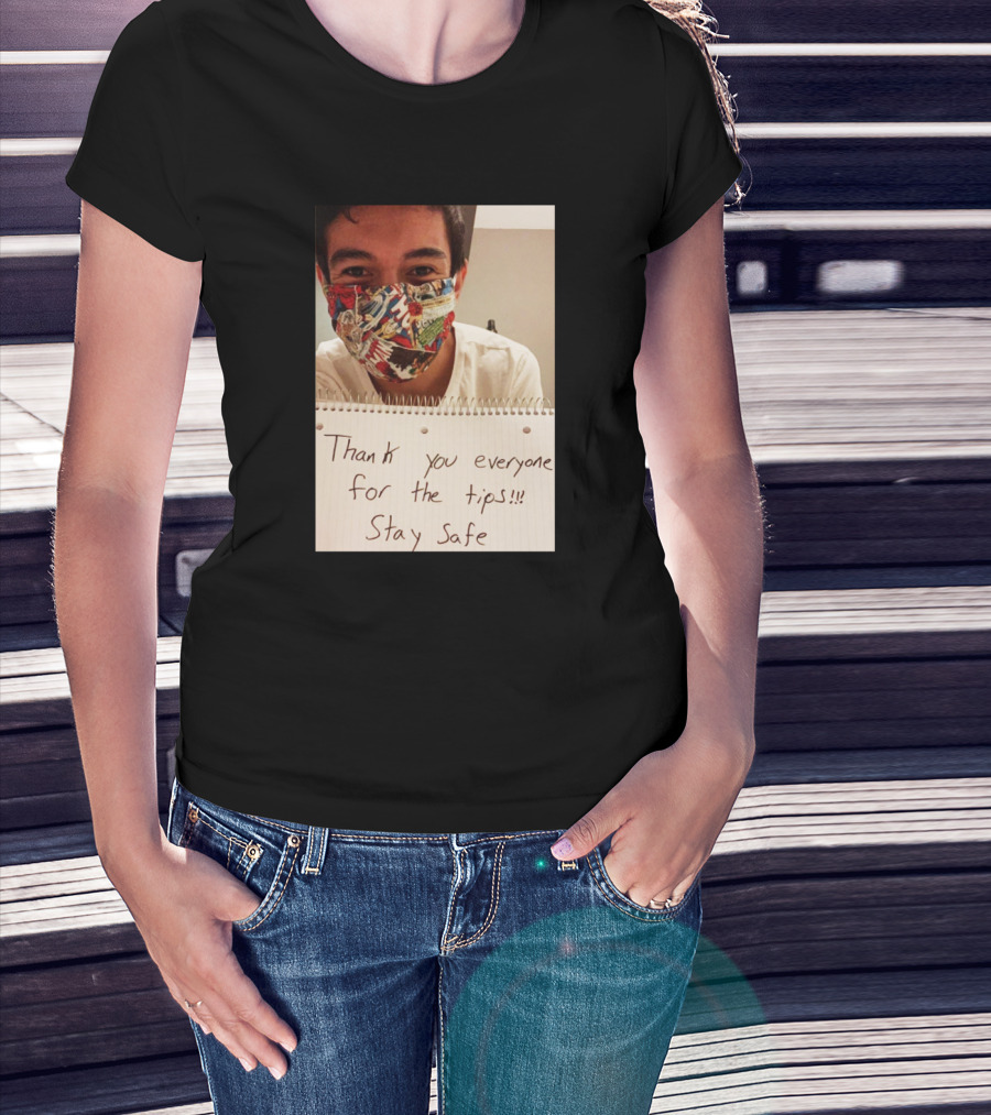 Lenin Gutierrez Thank You Everyone For The Tips Stay Safe T-Shirt