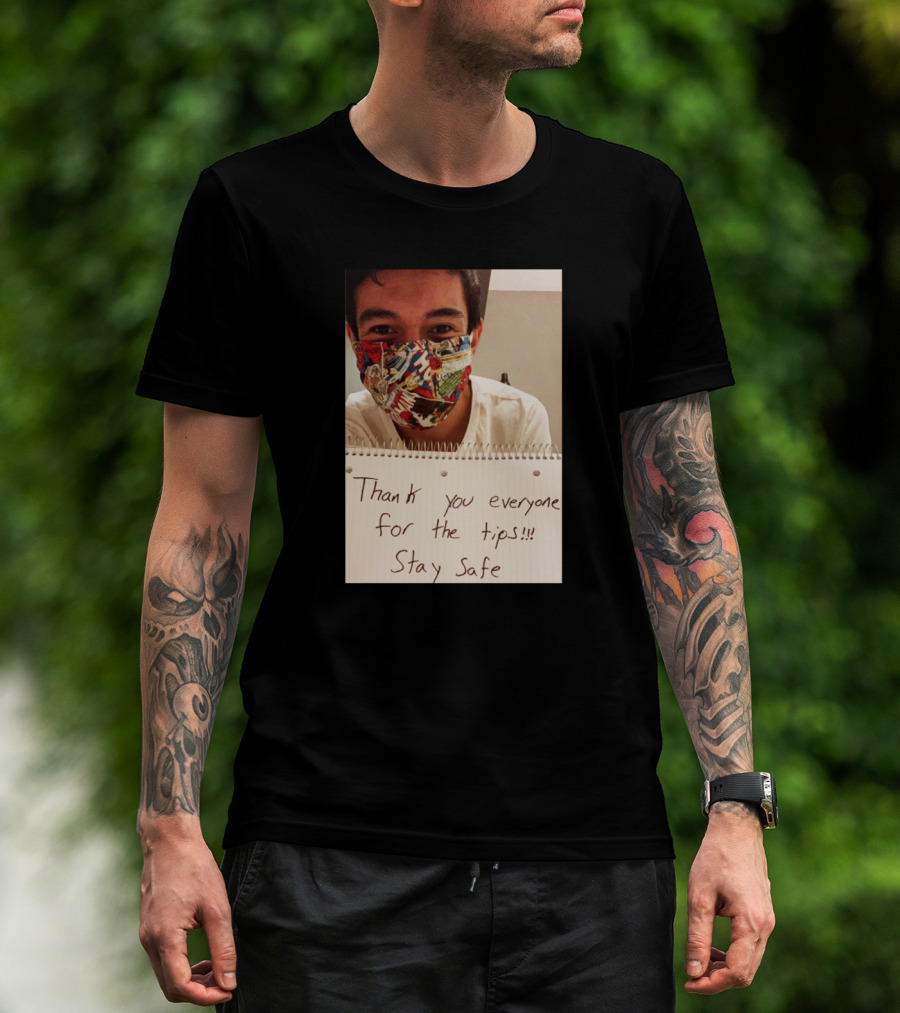 Lenin Gutierrez Thank You Everyone For The Tips Stay Safe T-Shirt