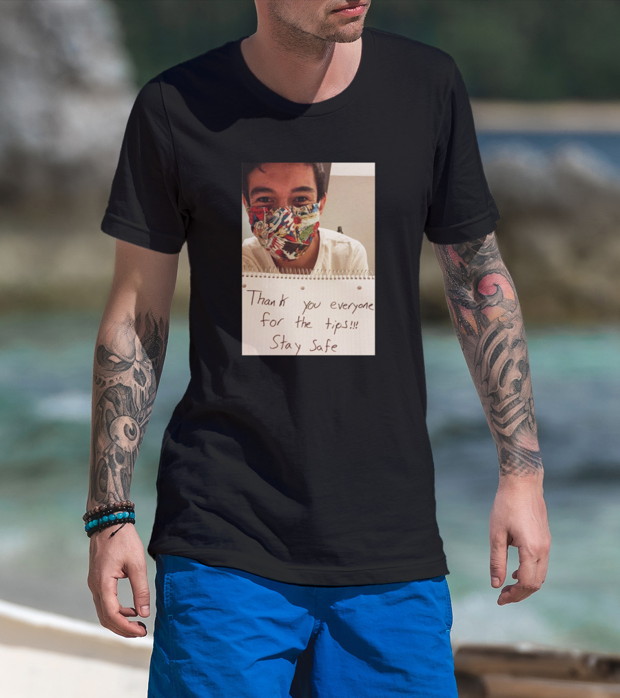 Lenin Gutierrez Thank You Everyone For The Tips Stay Safe T-Shirt