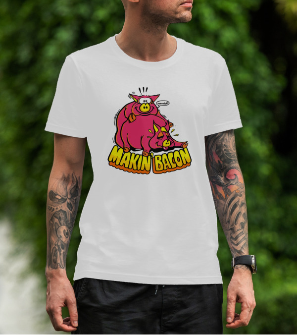 Makin Bacon OoooinK Pig Cartoon T-Shirt