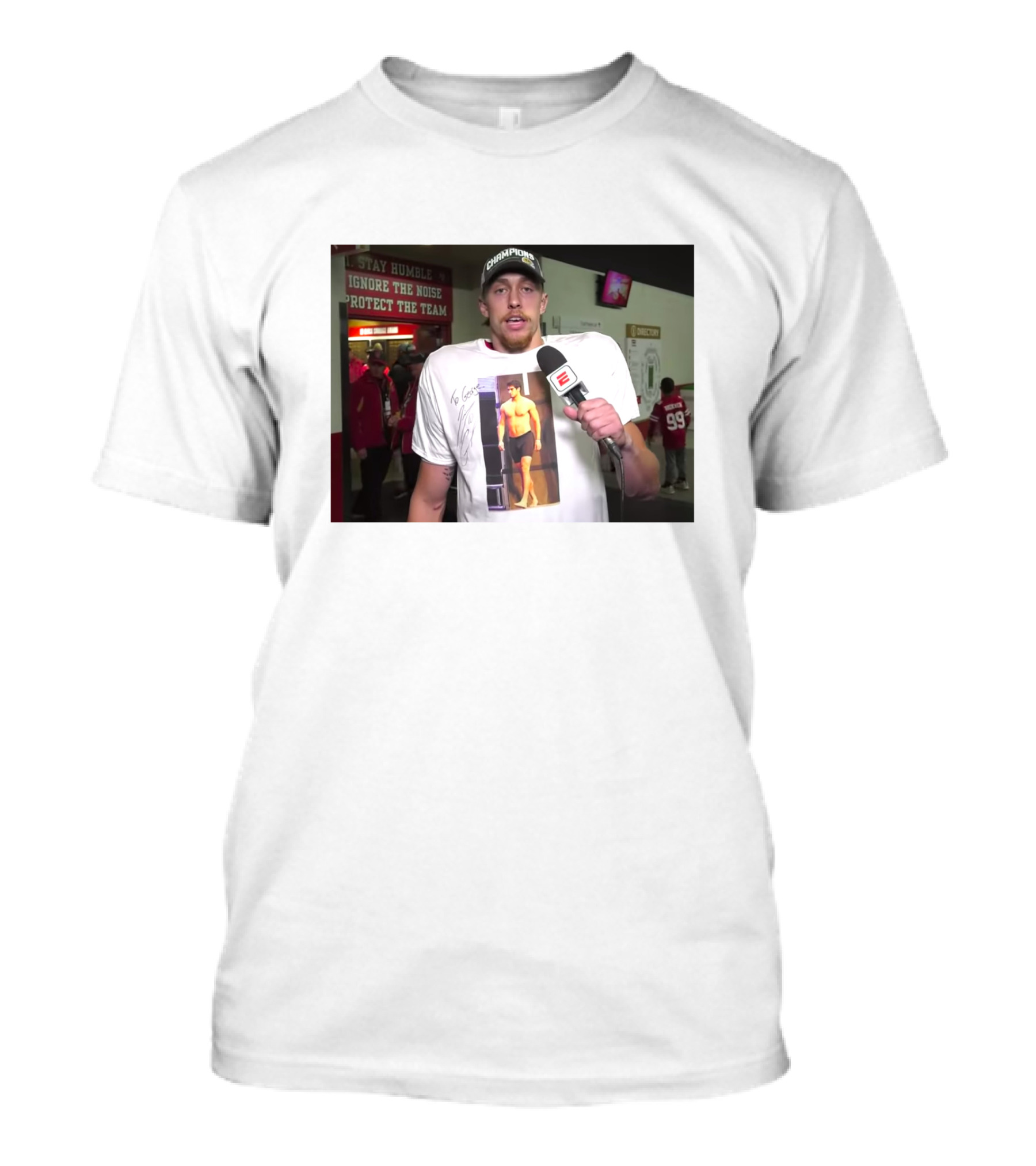 Stay Humble Ignore The Noise Protect The Team George Kittle Champions ESPN T-Shirt