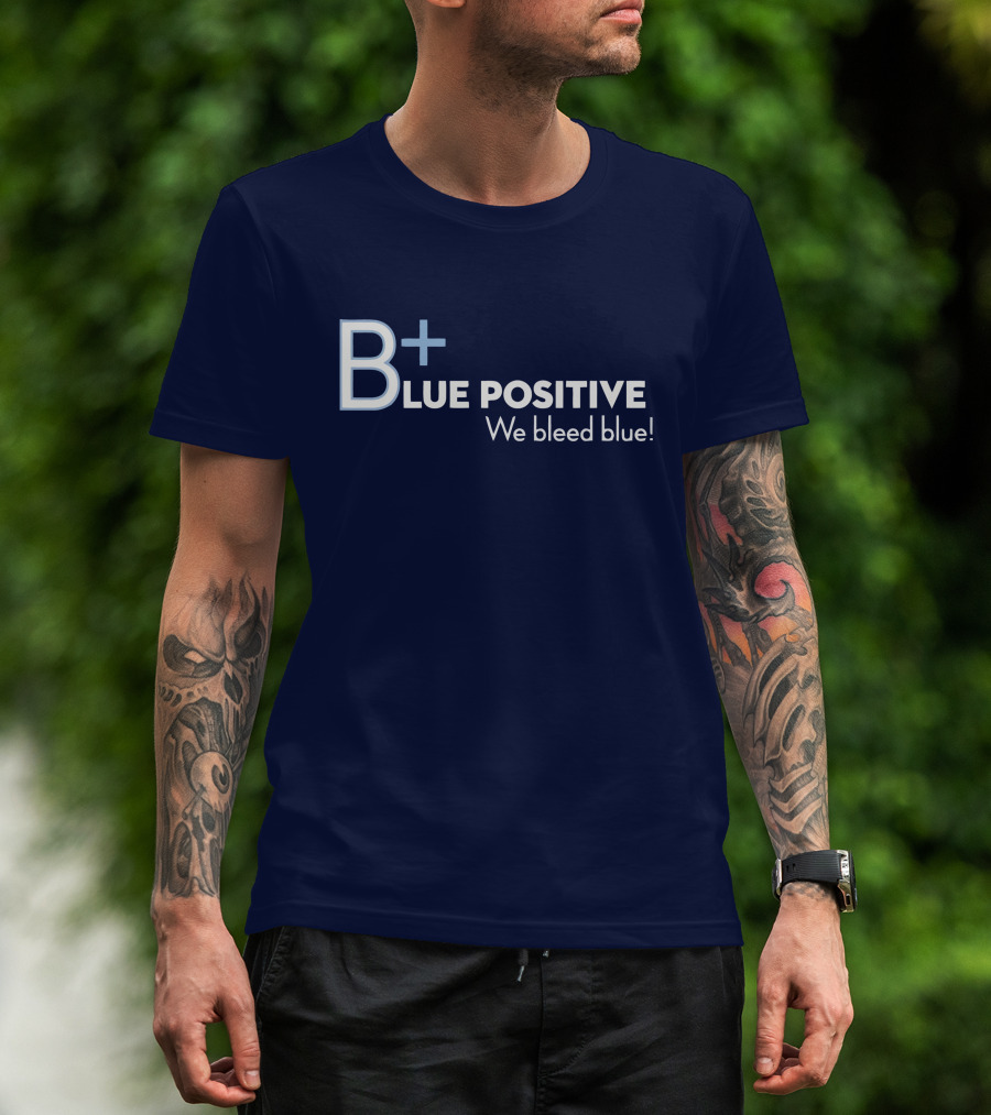 B+ Blue Positive We Bleed Blue T-Shirt