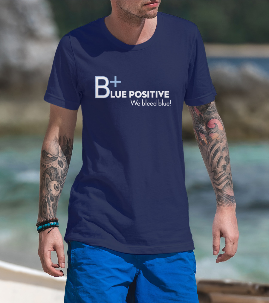 B+ Blue Positive We Bleed Blue T-Shirt