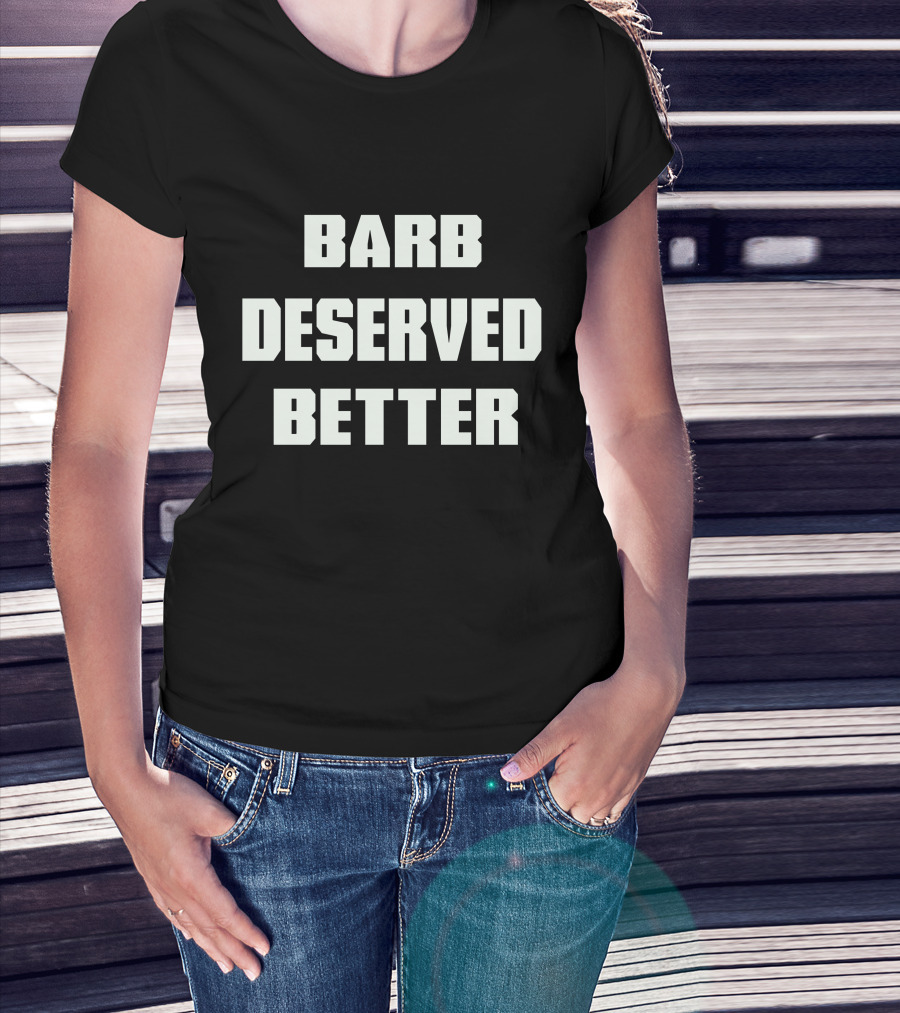 Barb Deserved Better Stranger Things T-Shirt