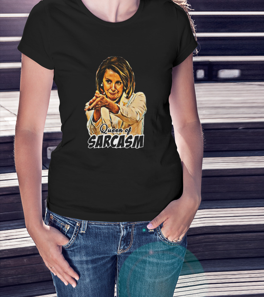 Queen Of Sarcasm Nancy Pelosi T-Shirt