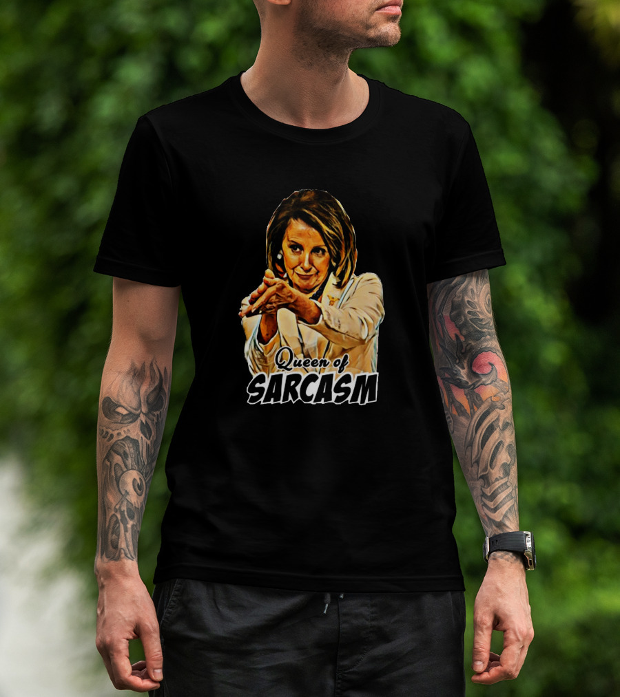 Queen Of Sarcasm Nancy Pelosi T-Shirt