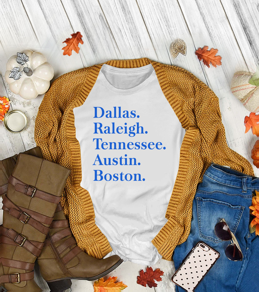 Dallas Raleigh Tennessee Austin Boston T-Shirt