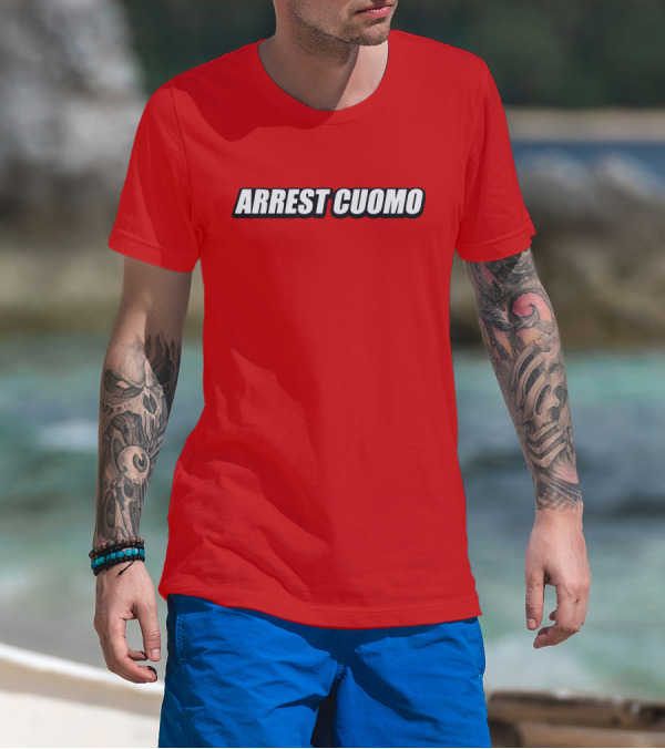 ARREST CUOMO T-Shirt