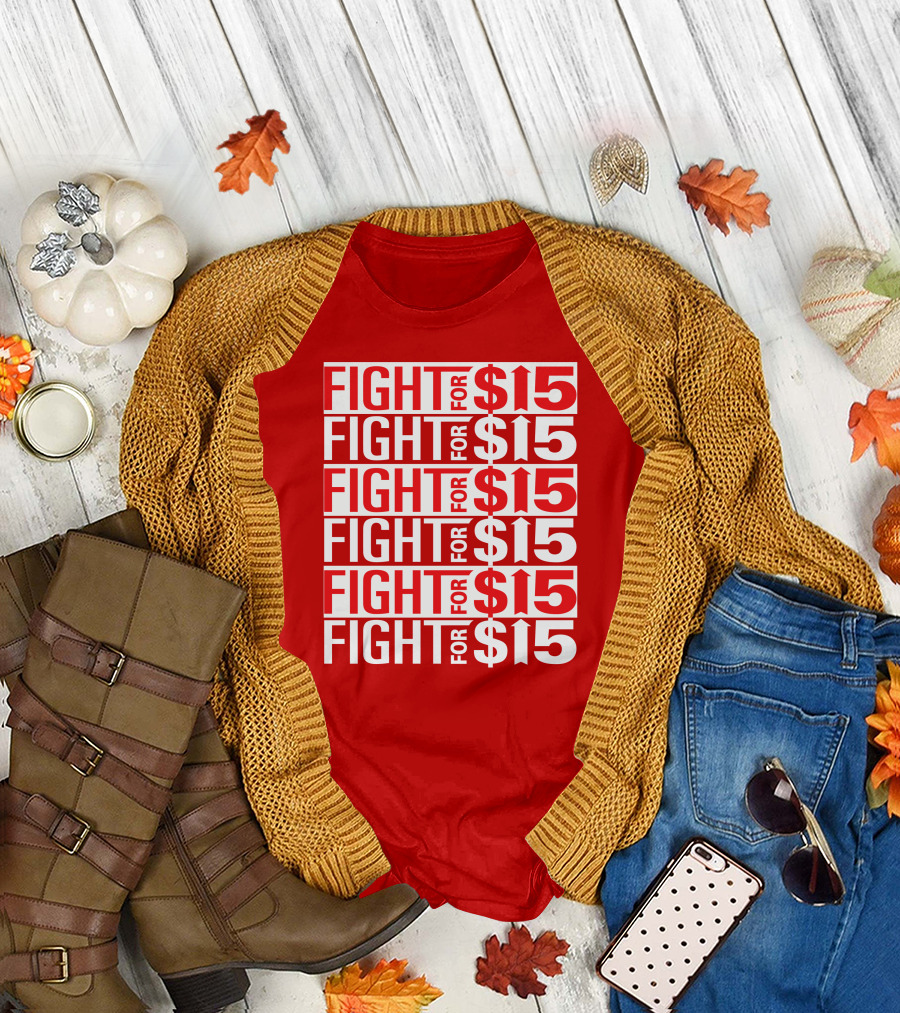 Fight for $15 Movement Repeated Text T-Shirt