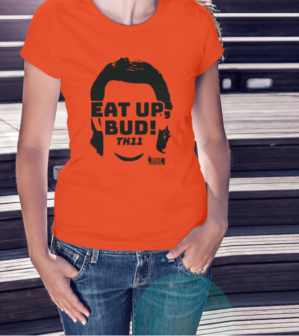 EAT UP BUD TK11 Broad Street Legends T-Shirt