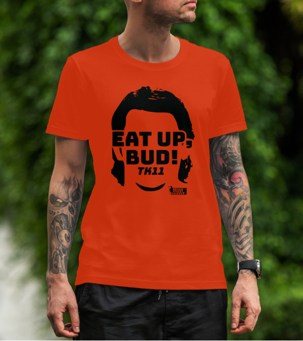 EAT UP BUD TK11 Broad Street Legends T-Shirt