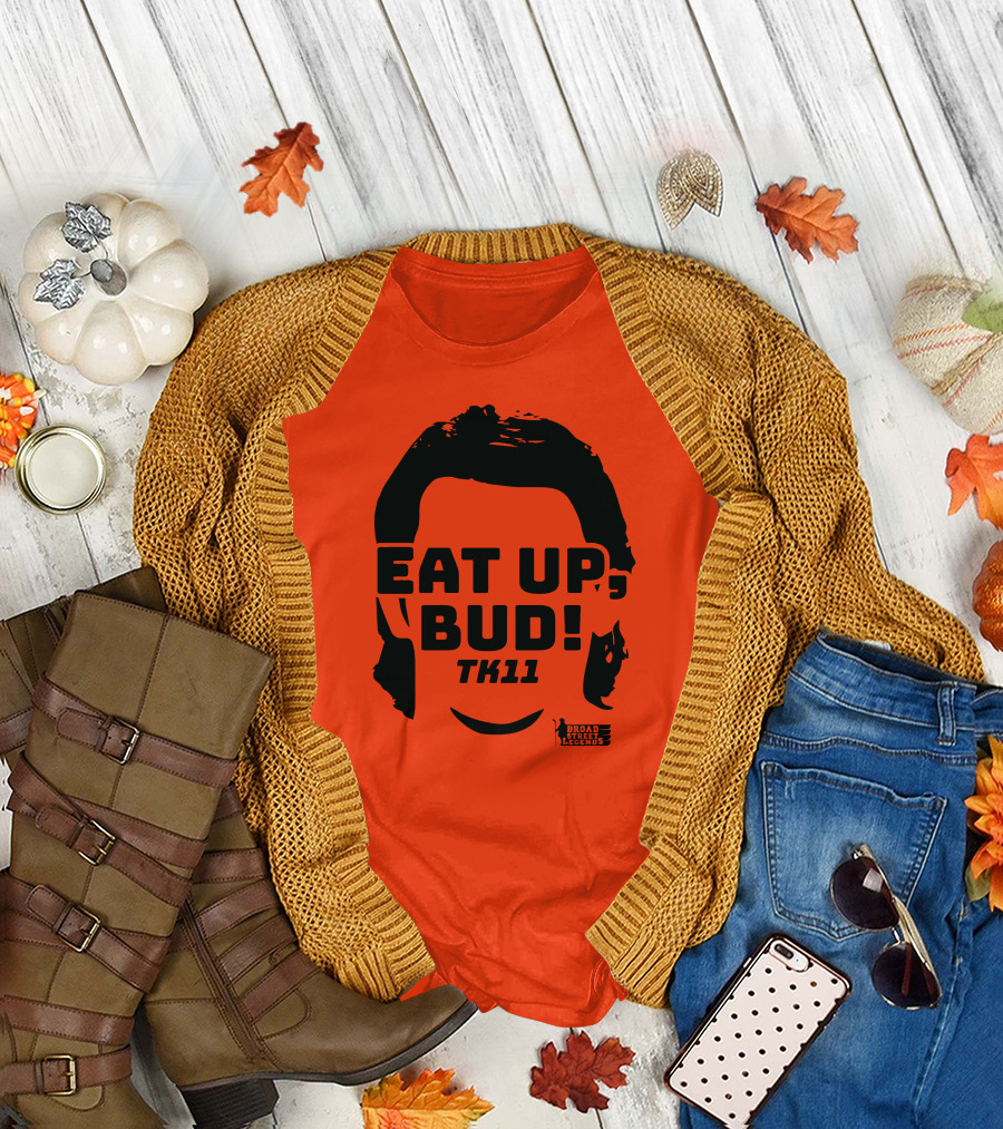 EAT UP BUD TK11 Broad Street Legends T-Shirt