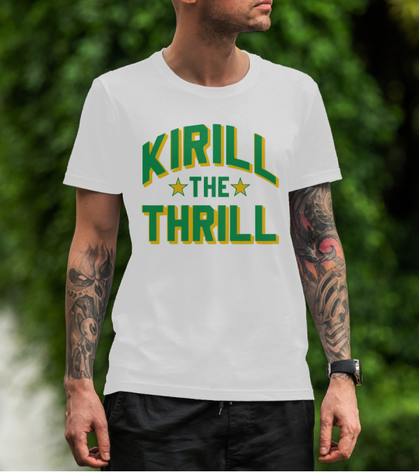 Kirill The Thrill T-Shirt
