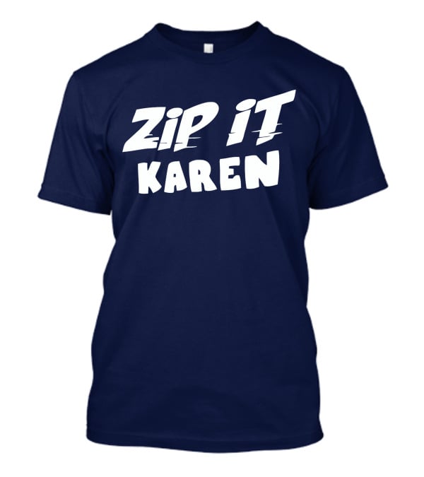 ZIP IT KAREN T-Shirt