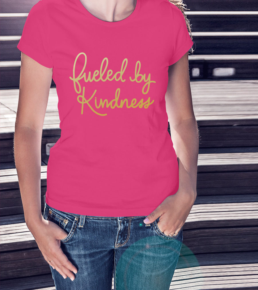 Fueled By Kindness Positive Message Pink Background T-Shirt
