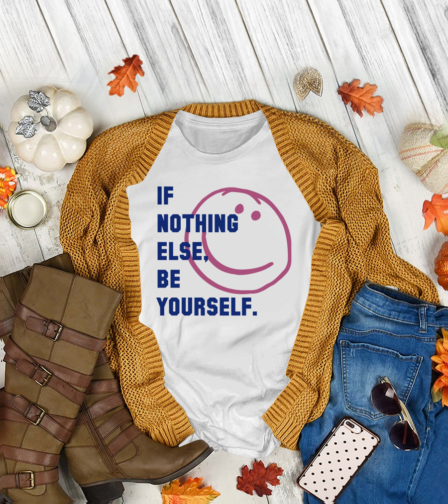 IF NOTHING ELSE BE YOURSELF Parkinson's UK Charity T-Shirt