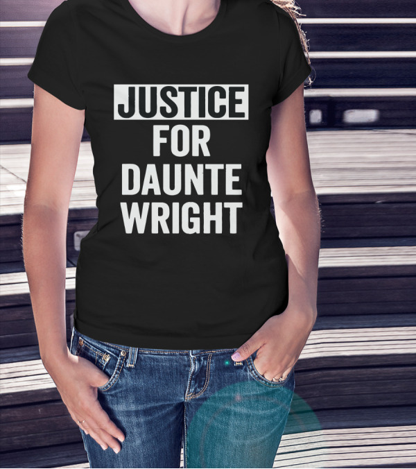 JUSTICE FOR DAUNTE WRIGHT T-Shirt