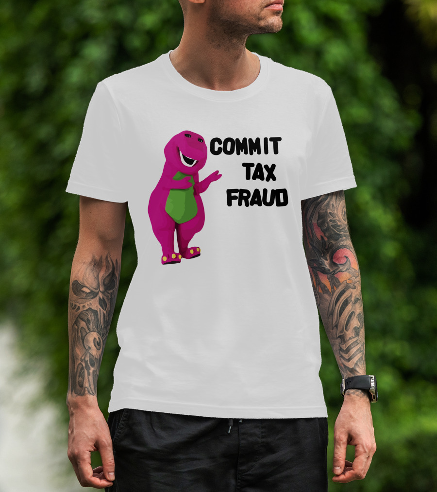 Commit Tax Fraud Barney Purple Dinosaur T-Shirt
