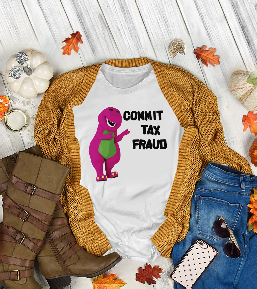 Commit Tax Fraud Barney Purple Dinosaur T-Shirt