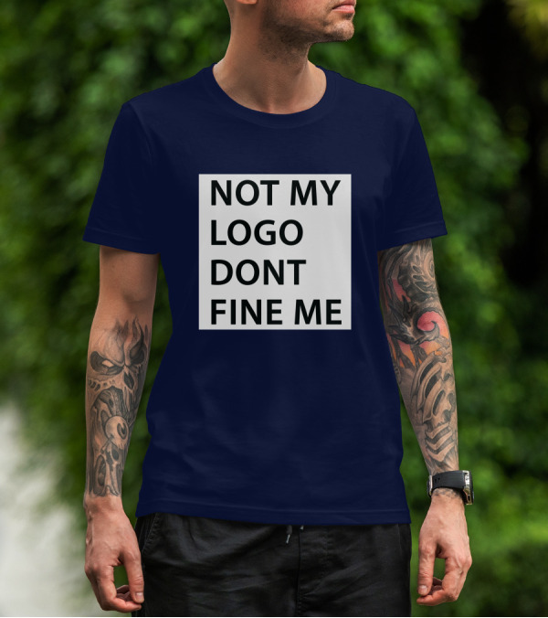 NOT MY LOGO DONT FINE ME T-Shirt