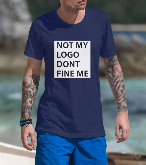 NOT MY LOGO DONT FINE ME T-Shirt